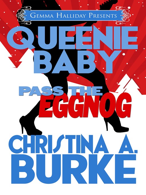 Title details for Pass the Eggnog by Christina A. Burke - Available